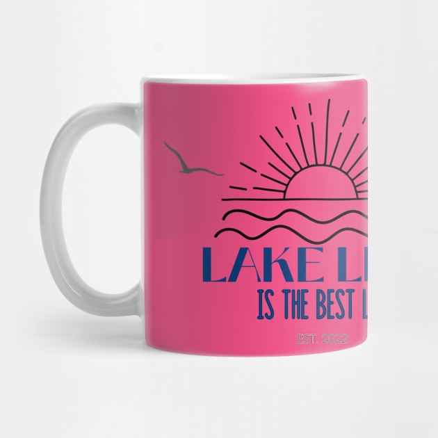 Lake Life is the Best Life by Fierce Femme Designs